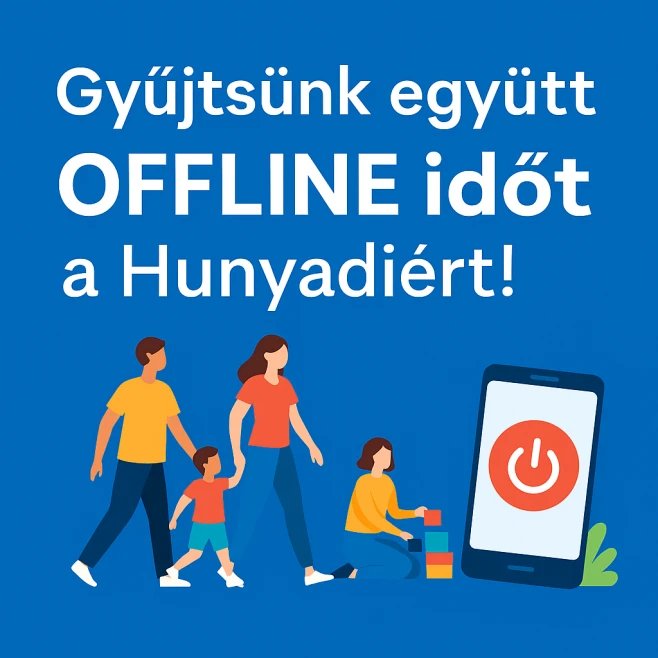 Gyűjtsünk együtt OFFLINE időt a Hunyadiért!
